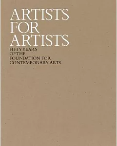 Artists for Artists: Fifty Years of the Foundation for Contemporary Arts