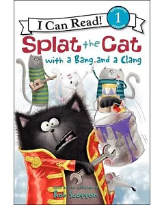 Splat the Cat With a Bang and a Clang