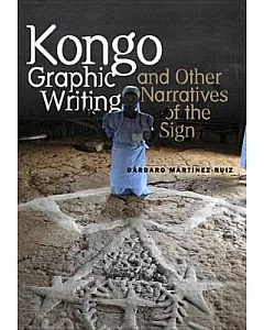 Kongo Graphic Writing and Other Narratives of the Sign