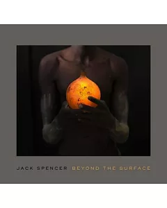 Jack Spencer: Beyond the Surface