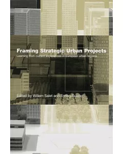 Framing Strategic Urban Projects: Learning from Current Experiences in European Urban Regions