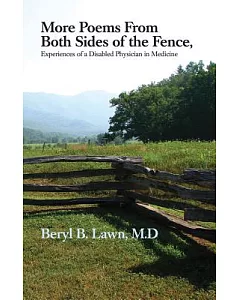 More Poems from Both Sides of the Fence: Experiences of a Disabled Physician in Medicine