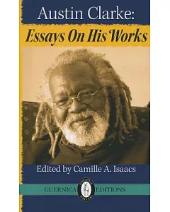 Austin Clarke: Essays on His Works