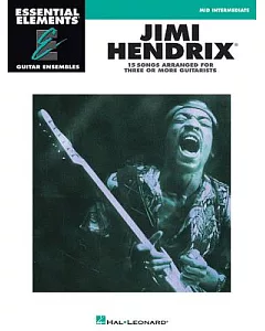 jimi Hendrix: Essential Elements Guitar Ensembles Mid-intermediate Level