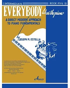 Everybody Likes the Piano: A Direct Modern Approach to Piano Fundamentals - Book 5