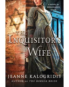 The Inquisitor’s Wife: A Novel of Renaissance Spain