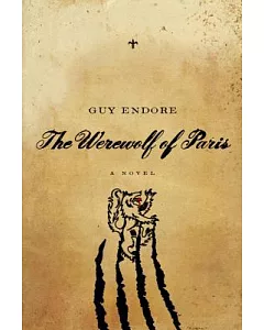 The Werewolf of Paris: A Novel