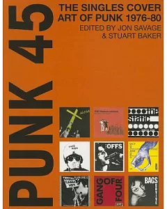 Punk 45: The Singles Cover Art of Punk 1975-80