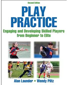 Play Practice: Engaging and Developing Skilled Players from Beginner to Elite