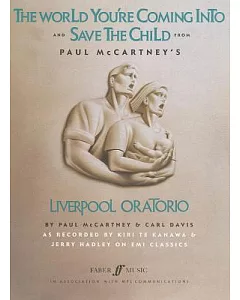 The World You’re Coming into and Save the Child: From paul Mccartney’s Liverpool Oratorio