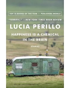 Happiness Is a Chemical in the Brain: Stories