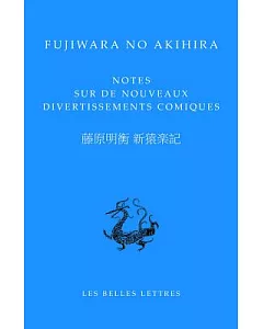 Fujiwara No Akihira, Notes Sur De Nouveaux Divertissements Comiques: Notes Sur De Nouveaux Divertissements Comiques