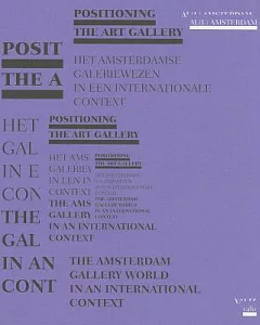 Positioning the Art Gallery: The Amsterdam Gallery World in an International Context
