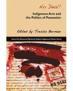 No Deal!: Indigenous Arts and the Politics of Possession