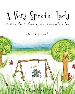 A Very Special Lady: A Story About Ivf, an Egg Donor and a Little Boy
