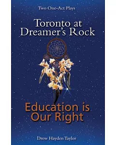 Toronto at Dreamer’s Rock: Education Is Our Right Two One-Act Plays