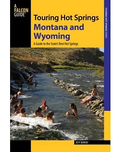 Falcon Guide Touring Hot Springs Montana and Wyoming