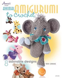 Animal Amigurumi to Crochet: 8 Adorable Designs