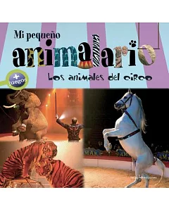 Mi pequeño animalario / My small animal house: Los animales del circo / Circus Animals