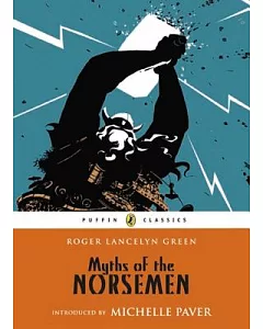 Myths of the Norsemen: Retold from the Old Norse Poems and Tales