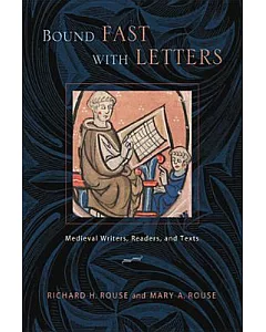 Bound Fast With Letters: Medieval Writers, Readers, and Texts