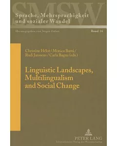 Linguistic Landscapes, Multilingualism and Social Change