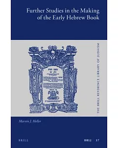 Further Studies in the Making of the Early Hebrew Book