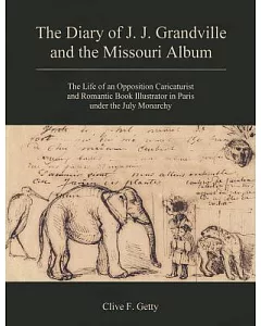 The Diary of J. J. Grandville and the Missouri Album: The Life of an Opposition Caricaturist and Romantic Book Illustrator in Pa
