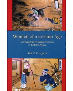 Women of a Certain Age: Contemporary Italian Fictions of Female Aging