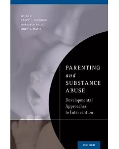 Parenting and Substance Abuse: Developmental Approaches to Intervention