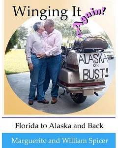 Winging It Again!!: Florida to Alaska and Back