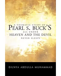 A Thematic Study of Pearl S. Buck’s All Under Heaven and the Devil Never Sleeps