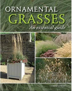 Ornamental Grasses: An Essential Guide
