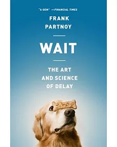 Wait: The Art and Science of Delay