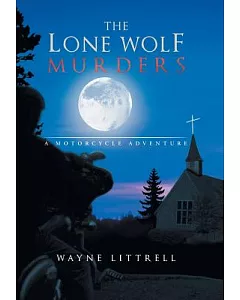 The Lone Wolf Murders: A Motorcycle Adventure