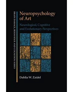 Neuropsychology of Art: Neurological, cognitive and evolutionary perspectives