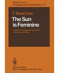 The Sun Is Feminine: A Study on Language Acquisition in Bilingual Children