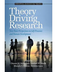 Theory Driving Research: New Wave Perpectives on Self-Processes and Human Development