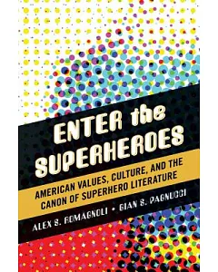 Enter the Superheroes: American Values, Culture, and the Canon of Superhero Literature