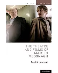 The Theatre and Films of Martin Mcdonagh