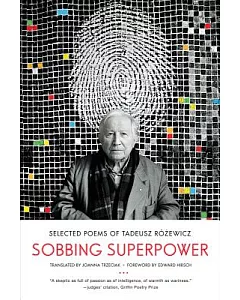 Sobbing Superpower: Selected Poems of tadeusz Rozewicz