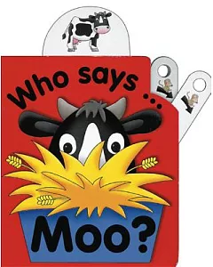 Who Says Moo?: Who Says Moo?