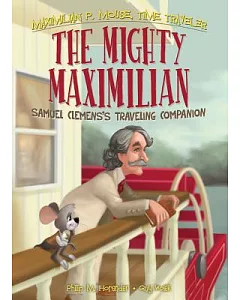 The Mighty Maximilian: Samuel Clemens’s Traveling Companion