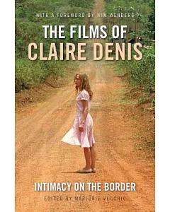 The Films of Claire Denis: Intimacy on the Border