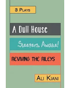 3 Plays: A Dull House; Sleepers, Awake!; Reviving the Rileys