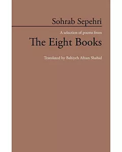 Sohrab Sepehri: A Selection of Poems from the Eight Books