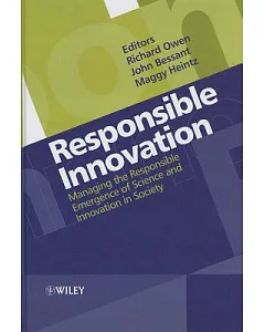 Responsible Innovation: Managing the Responsible Emergence of Science and Innovation in Society