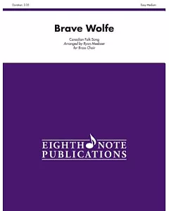Brave Wolfe: Canadian Folk Song: Score & Parts for Brass Choir: Easy-Medium