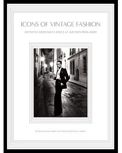 ICONS of Vintage Fashion: Definitive Designer Classics at Auction, 1900-2000