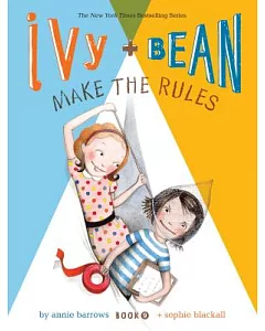 Ivy + Bean Make the Rules